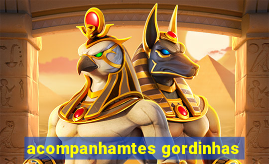 acompanhamtes gordinhas